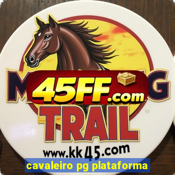cavaleiro pg plataforma
